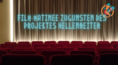 Leerer Kinosaal. Vorhang geschlossen. Text im Bild: Film Matinee zugunsten des Projekts Wellenreiter