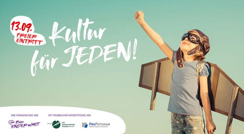 Kind mit Fliegerkappe, Fliegerbrille und Tragfläche auf dem Rücken, Blick und Faust zum Himmel.  Text: 13.09. Kultur für Jeden - Freier Eintritt.  Und Logos AWO Büro Kindermut, VIP Potsdam, ProPotsdam