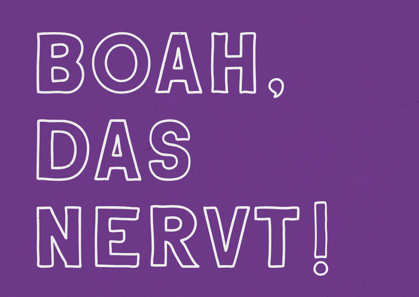 Postkarte vom Büro Kindermut mit der Aufschrift "Boah, das nervt"